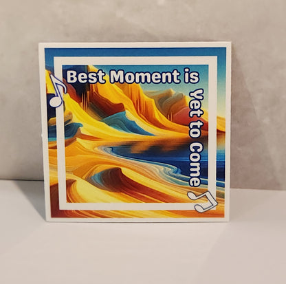 Colorful abstract design with text 'Best Moment is Yet to Come' on a gray background- affirmation stickers - friends, zero oclock, yet to come, answer: love yourself, magic shop