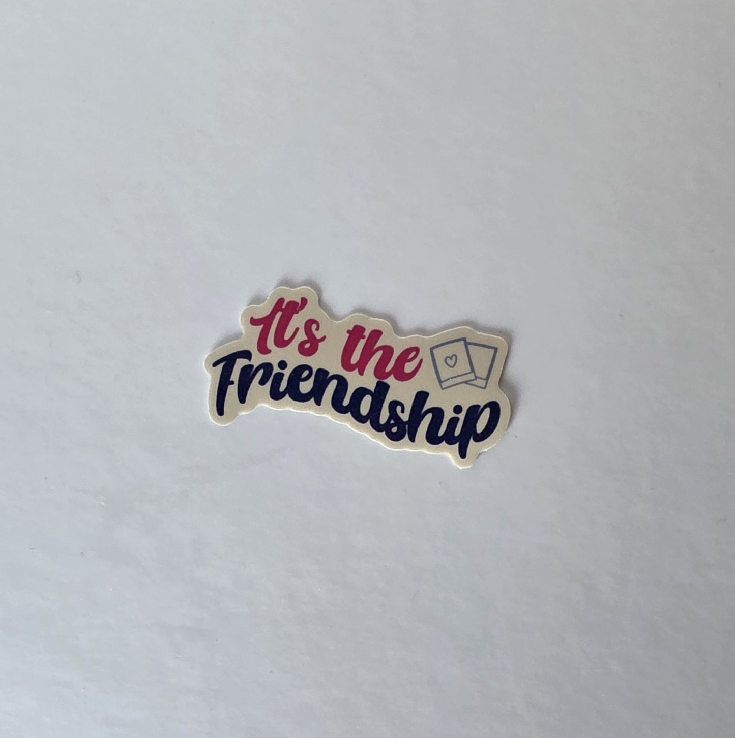 It's The Friendship Mini-Sticker