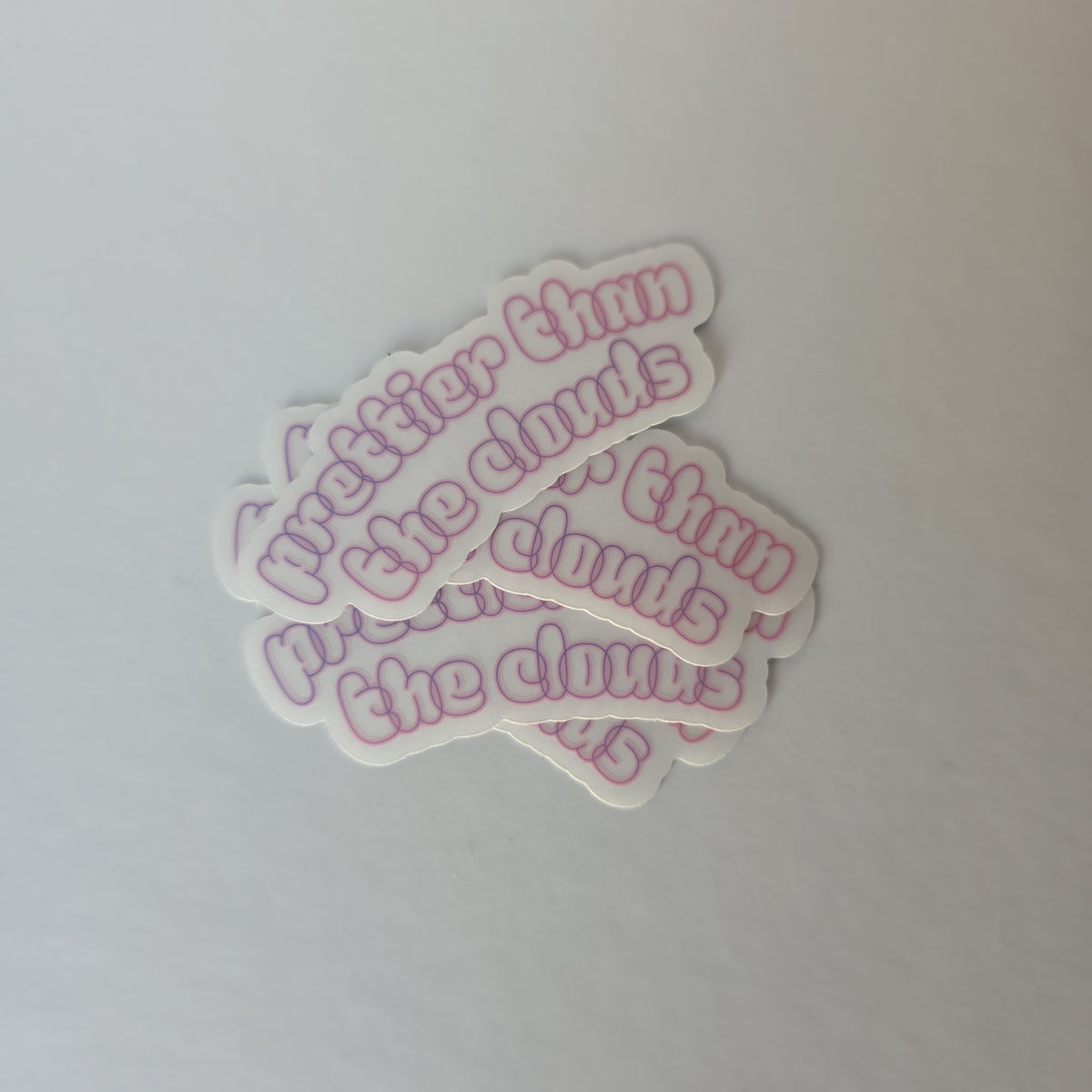 Prettier Than The Clouds Sticker
