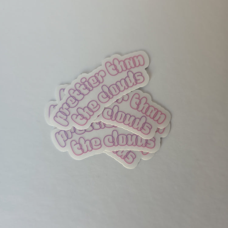 Prettier Than The Clouds Sticker