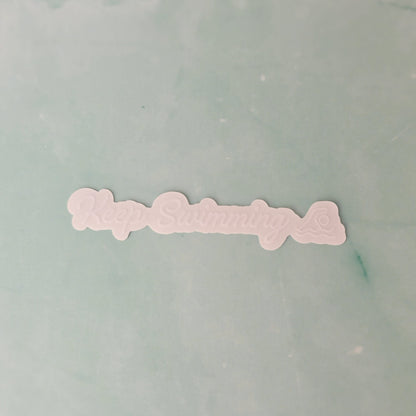 Keep Swimming Clear Sticker