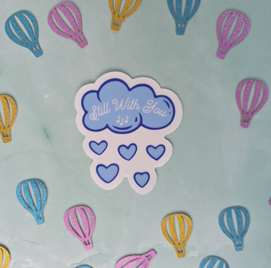 Still With You - Cloud Sticker