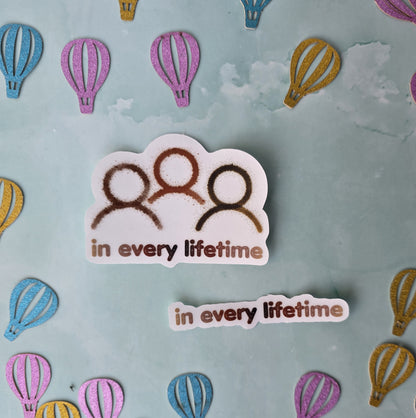 In Every Lifetime Sticker