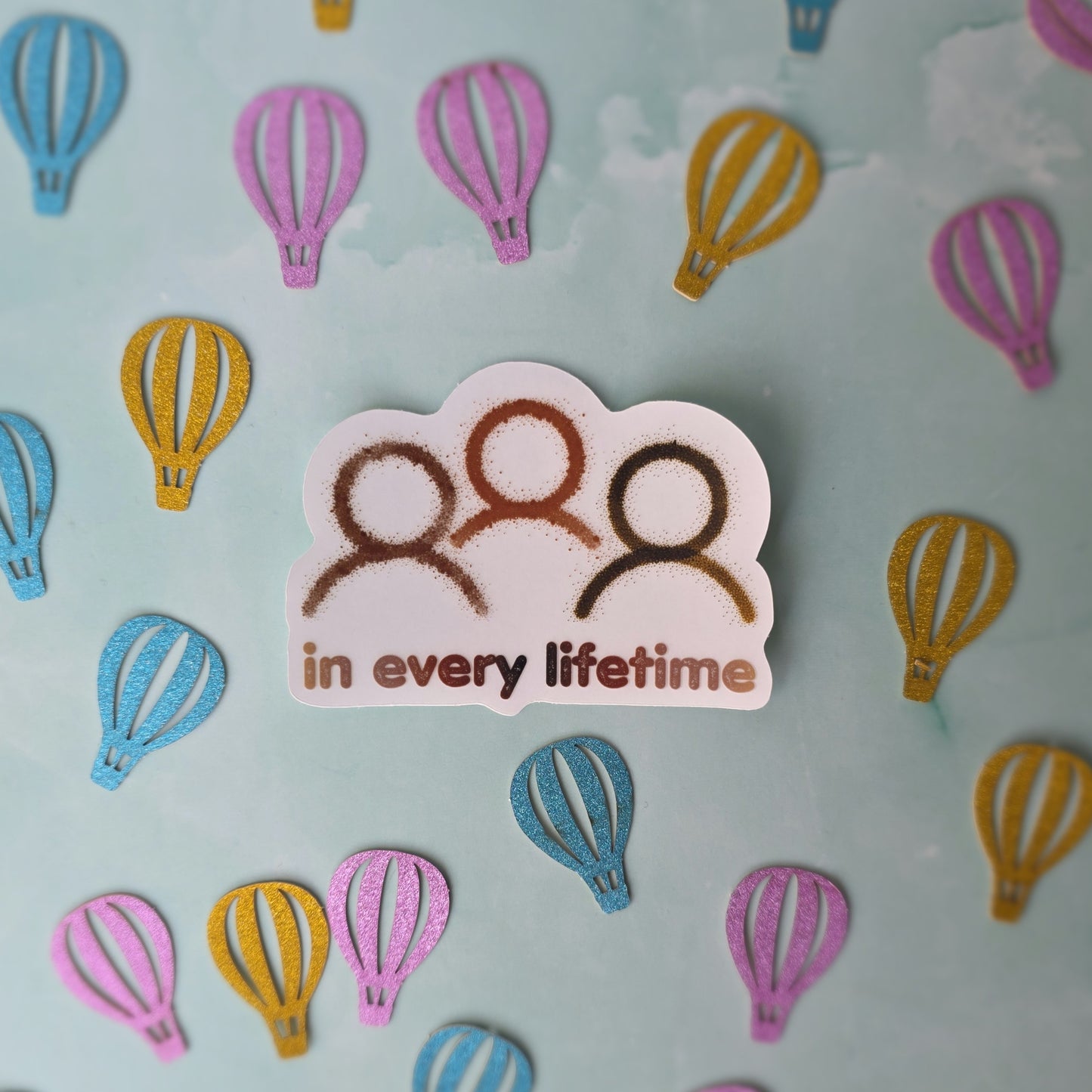 In Every Lifetime Sticker