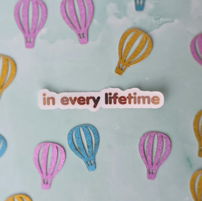 In Every Lifetime Sticker