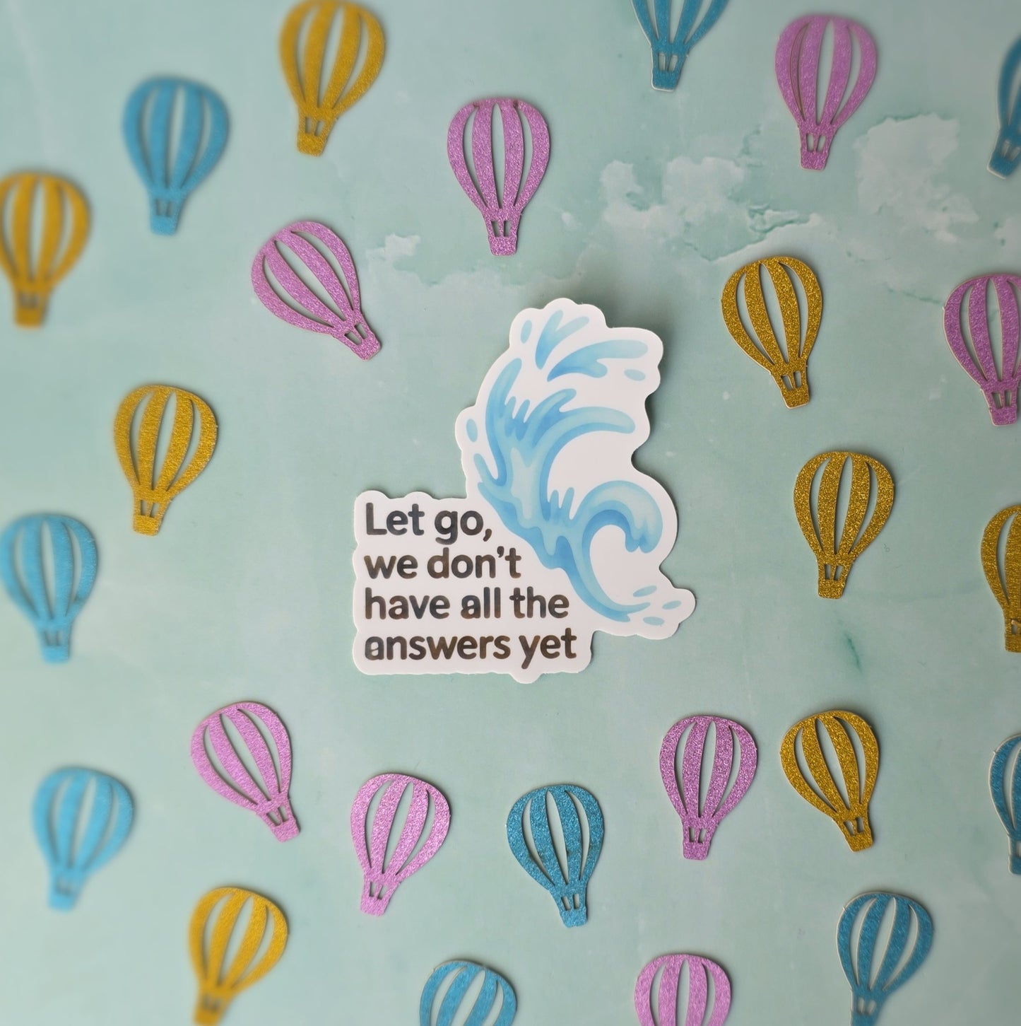 So What Let Go Sticker