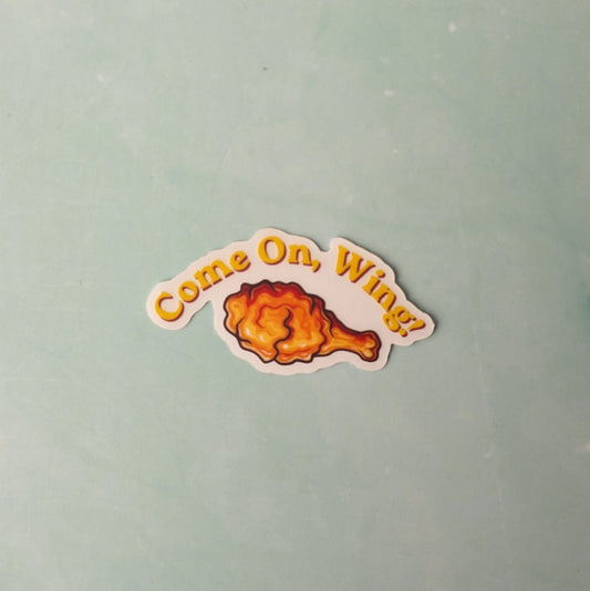 Come On Wing Clear Sticker (2")