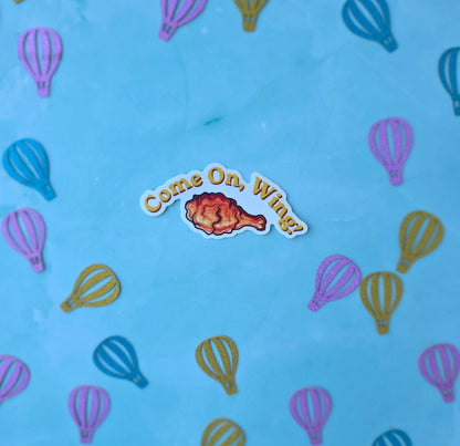 Come On Wing Clear Sticker